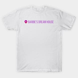 barbie dream house instagram position T-Shirt